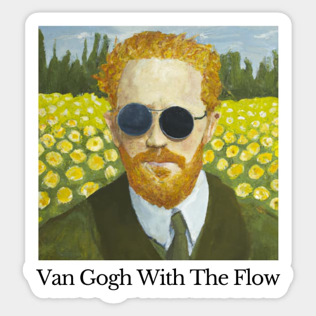 Van Gogh With The Flow Shirt - Funny Art Meme Sticker by WrittersQuotes